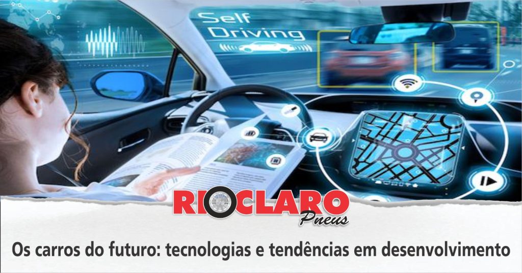 Os Carros Do Futuro Tecnologias E Tendências Em Desenvolvimento Rio Claro Pneus 0335